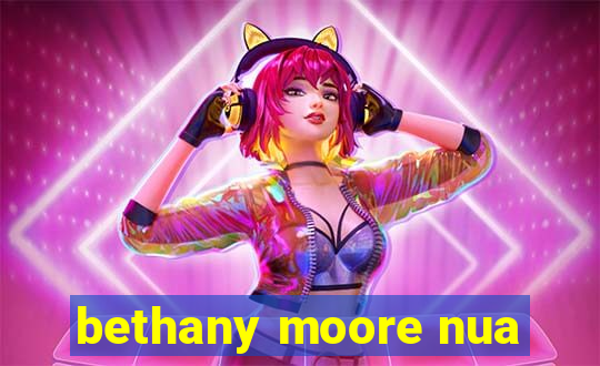 bethany moore nua